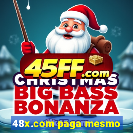 48x.com paga mesmo